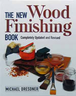 The New Wood Finishing Book by Michael Dresdner